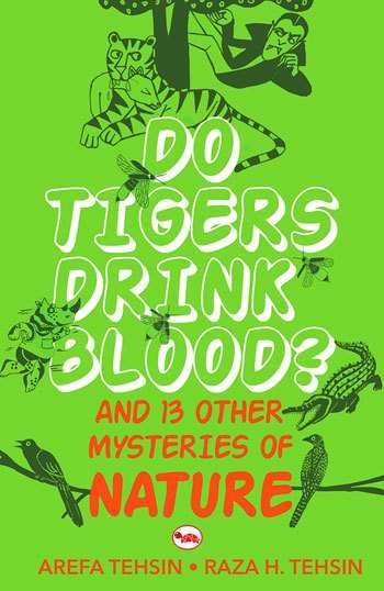 Release of ‘Do Tigers Drink Blood & 13 Other Mysteries of Nature’