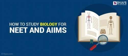 How to study Biology for NEET and AIIMS