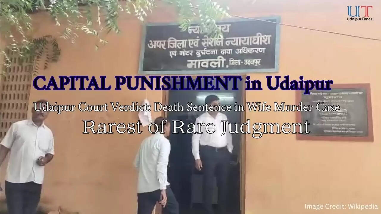 Udaipur Mavli Court verdict &ndash; Husband sentenced to death in rarest of rare wife murder case