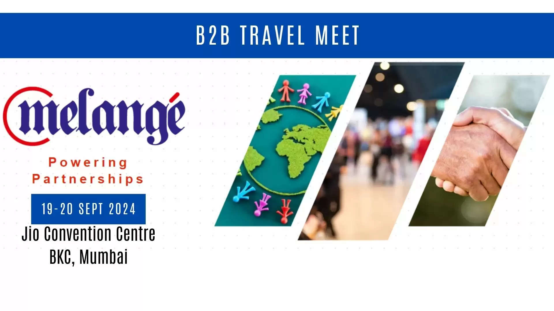 B2B Travel Meet "MELANGE" at Mumbai on 19-20 September