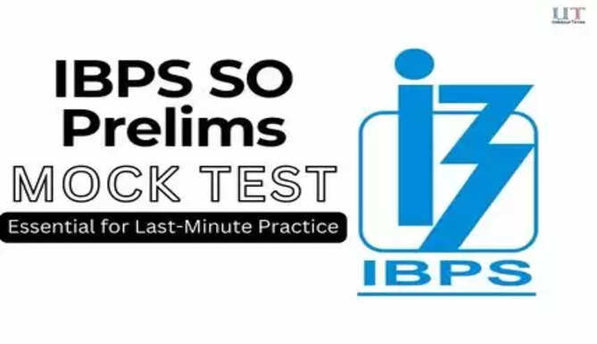 Free IBPS SO Prelims Mock Test: Essential for Last-Minute Practice