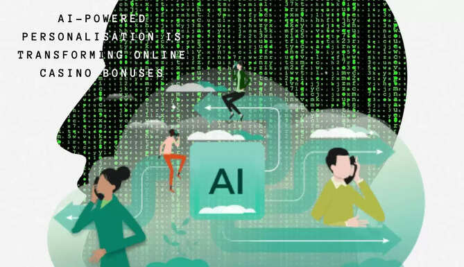 AI-Powered Personalisation Is Transforming Online Casino Bonuses