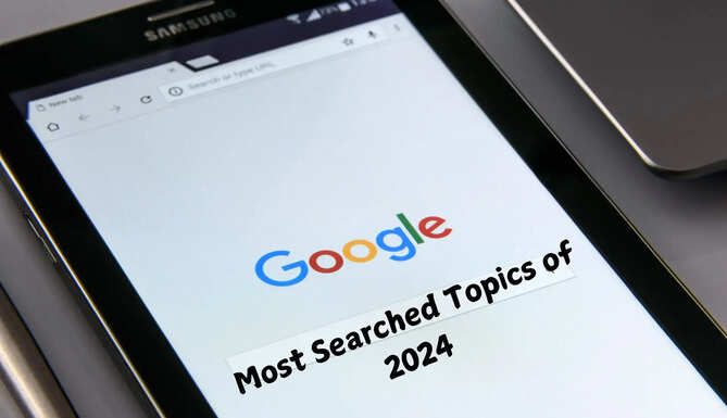 Google most searched topics 2024