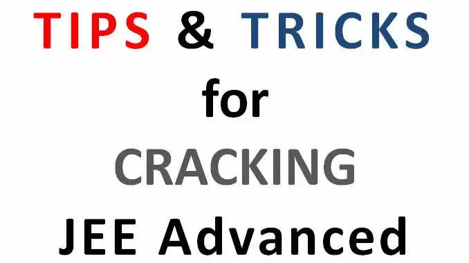 Tips and tricks for Cracking the JEE Advanced