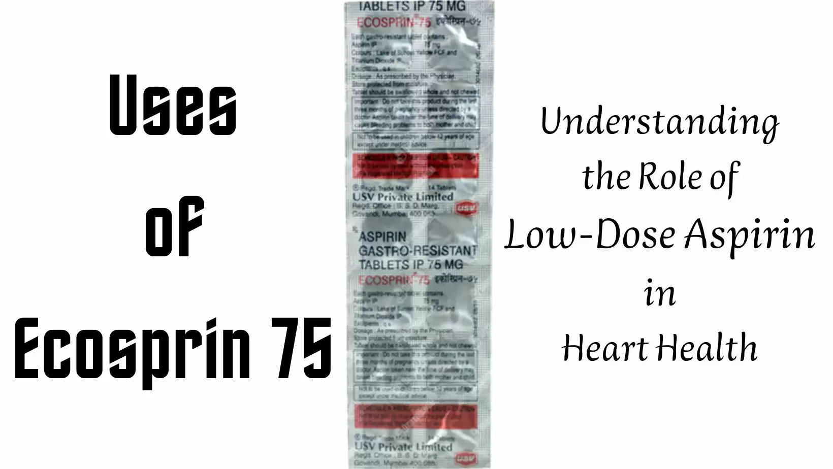 Ecosprin 75 Uses: Understanding the Role of Low-Dose Aspirin in Heart Health