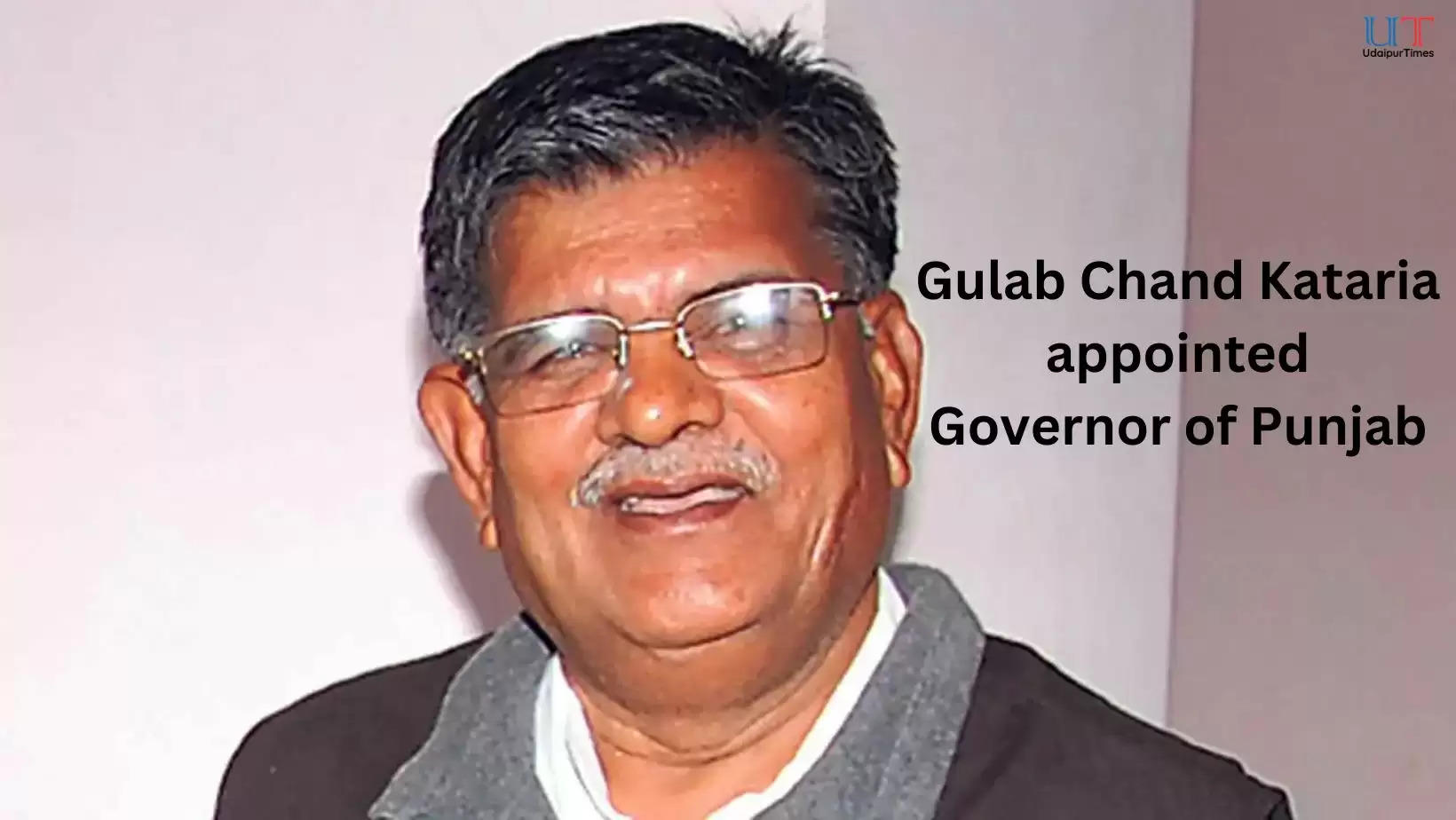 Udaipur leader Gulab Chand Kataria appointed Governor of Punjab