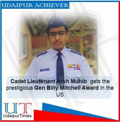 US based 16 yr old Arsh Muhib of Udaipur becomes recipient of the General Billy Mitchell Award