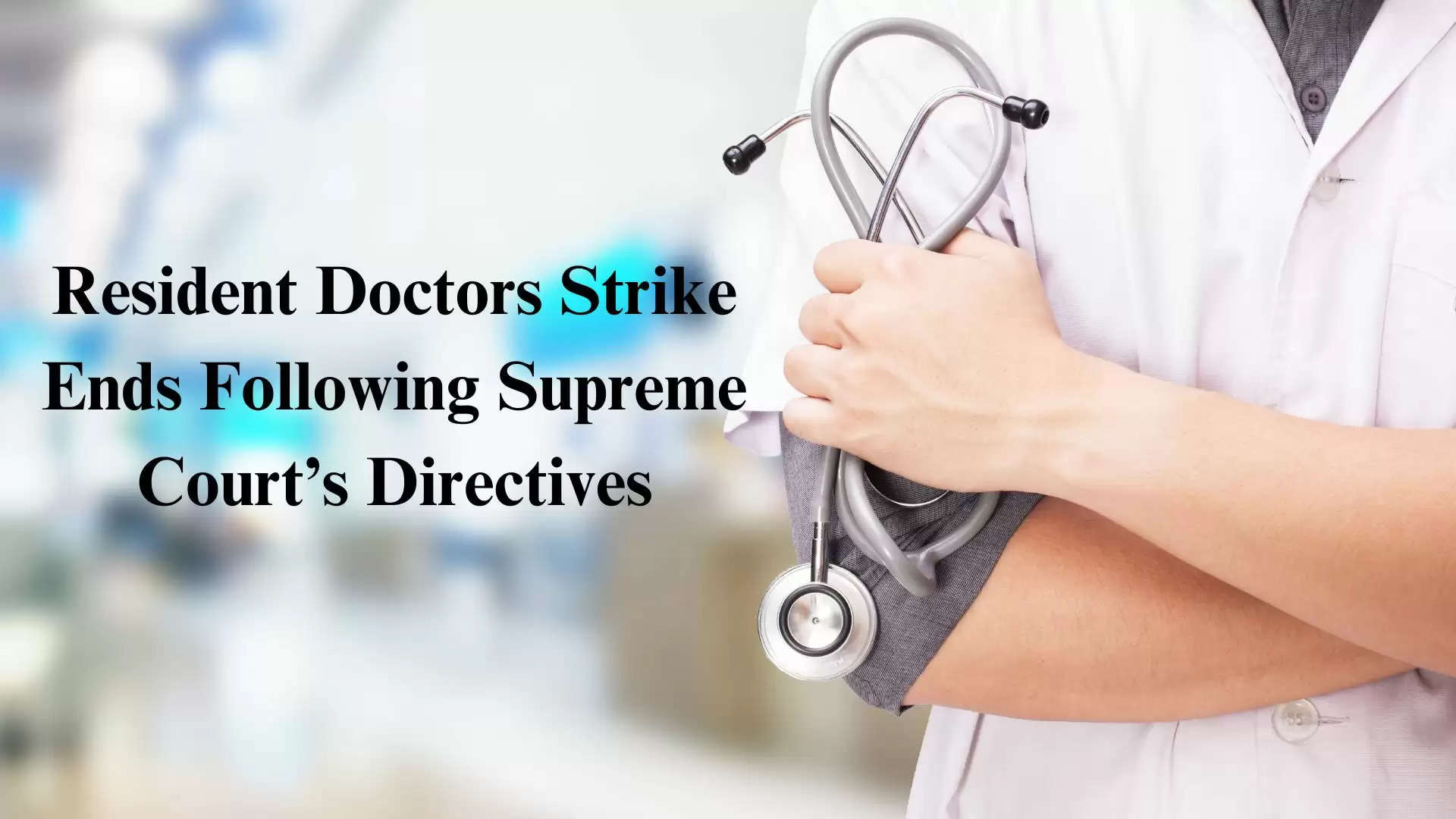 Resident Doctors Strike Ends