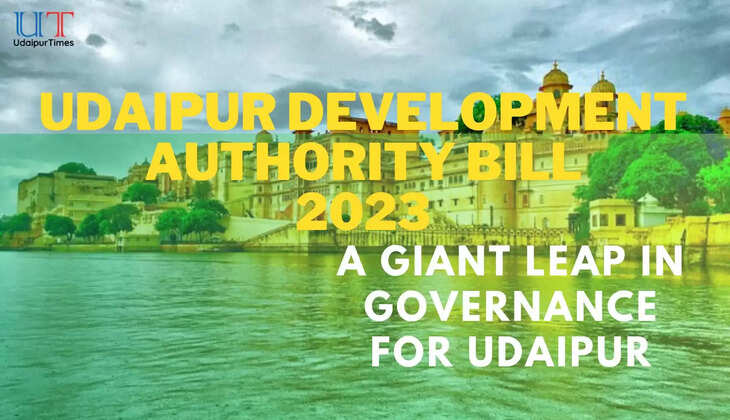Udaipur Development Authority Bill 2023, Dissolution of UIT,  UDA, What is Udaipur Development Authority