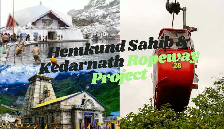 Hemkund Sahib and Kedarnath Ropeway Project