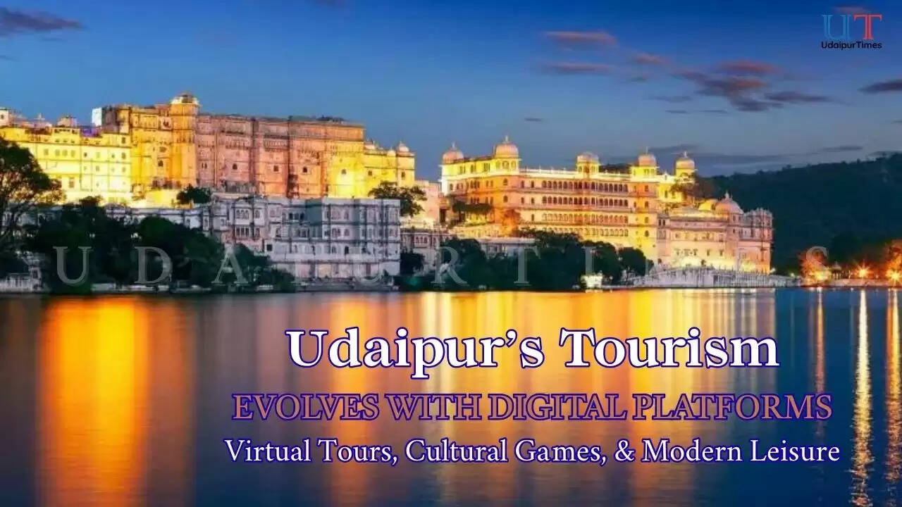 Udaipur tourism blending digital entertainment with heritage experiences