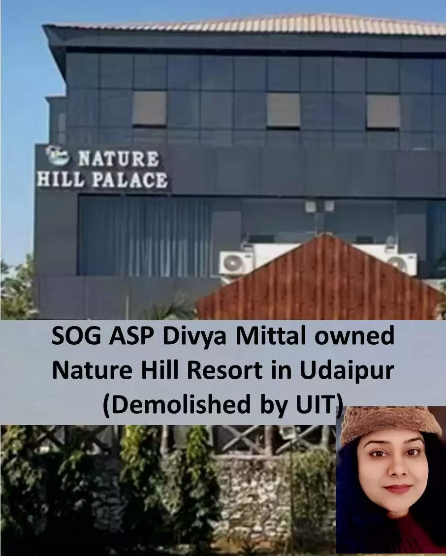 Nature Hill Resort owned by SOG SP Divya Mittal in Udaipur demolished by UIT on 3 March