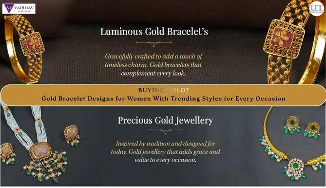 Gold Bracelet Designs for Women With Trending Styles for Every Occasion
