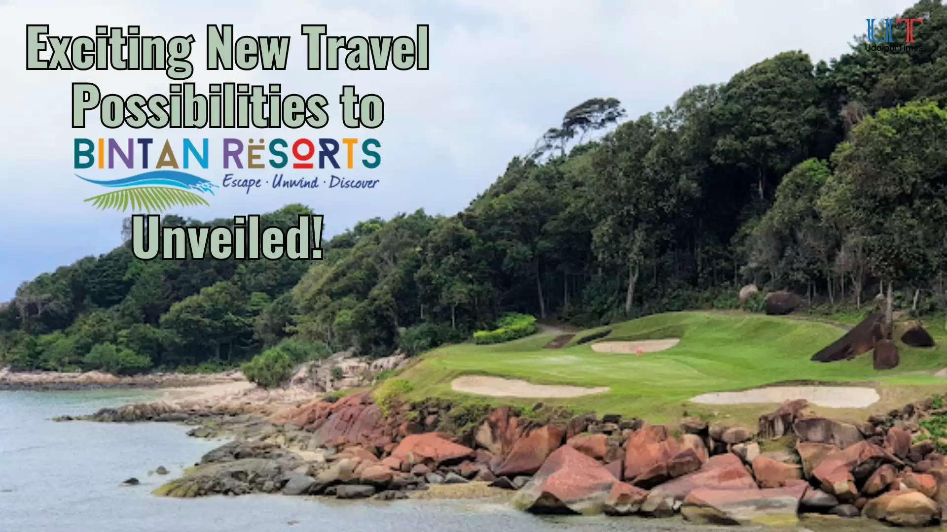 Exciting New Travel Possibilities to Bintan Resorts Unveiled!