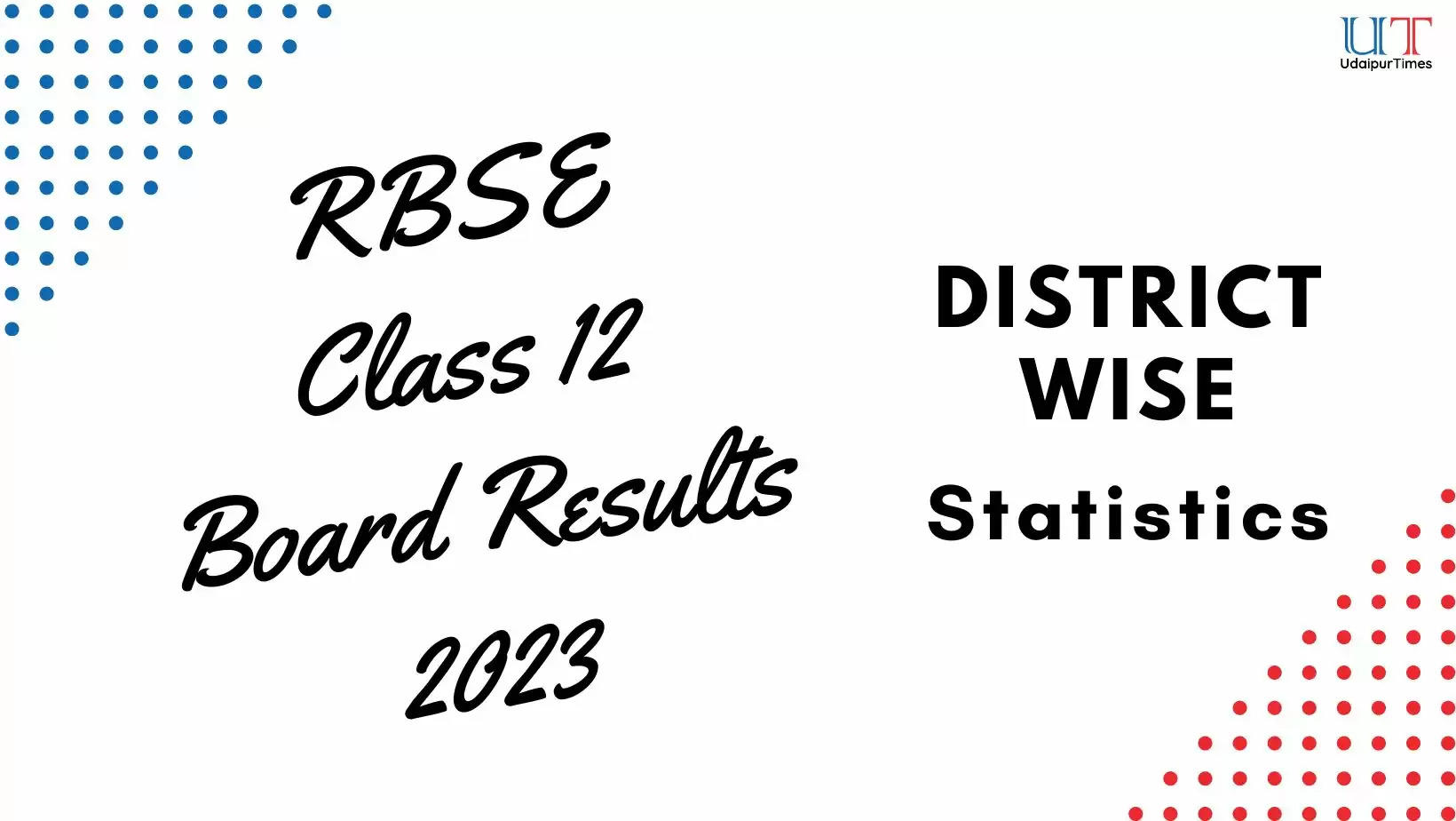 RBSE Results Udaipur performance, RBSE results Class 12 Board 2023