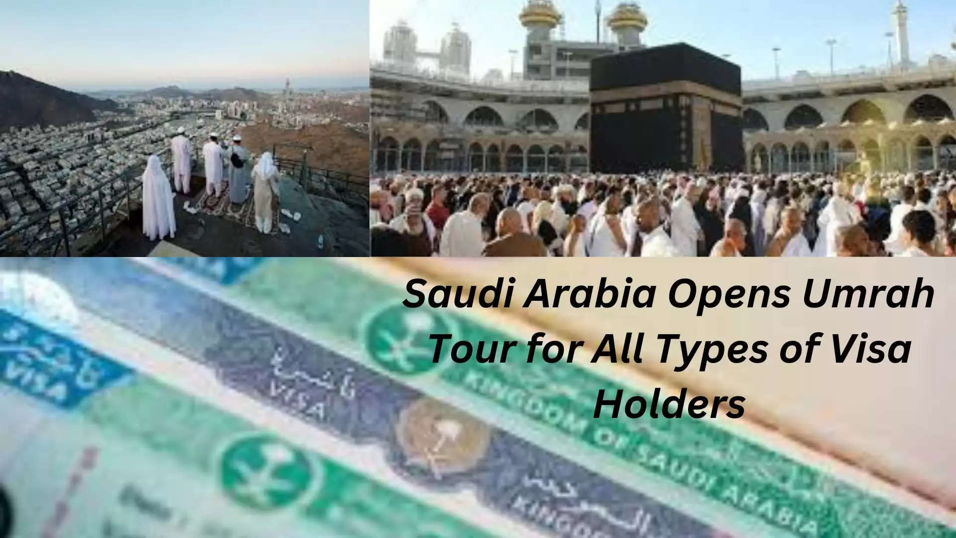 Saudi Opens Umrah Tour for all Types of Visa Holders