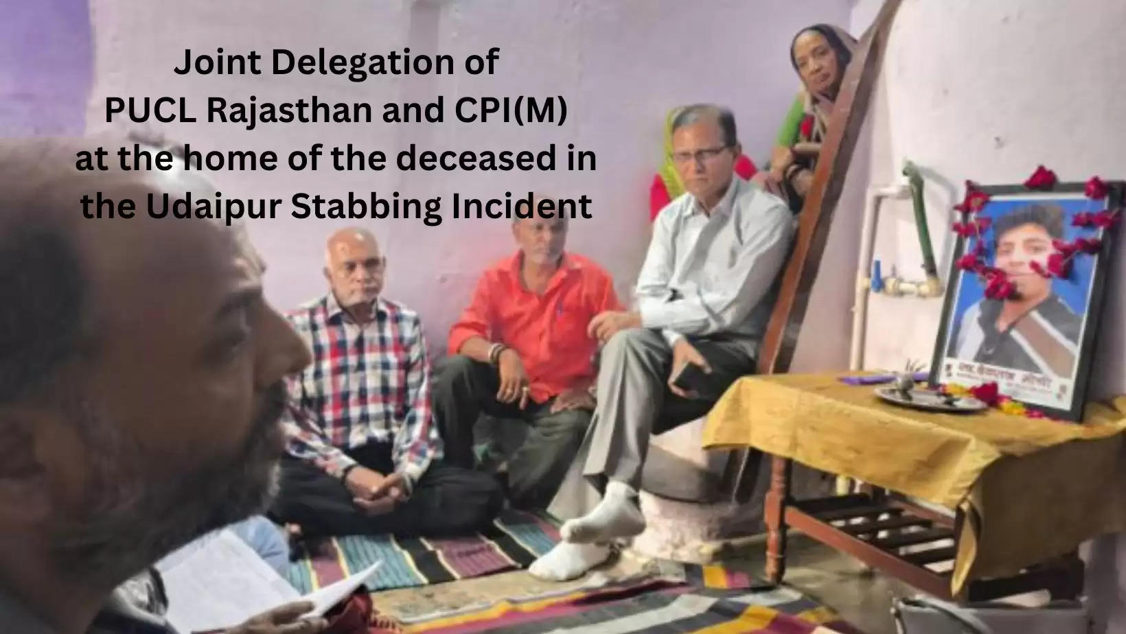 Joint Delegation of PUCL Rajasthan and CPI(M) at the home of the deceased in the Udaipur Stabbing Incident