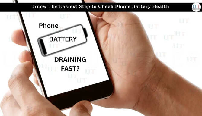Is Your Smartphone Battery Draining Fast? Know the Easiest step to Check Its Battery Health