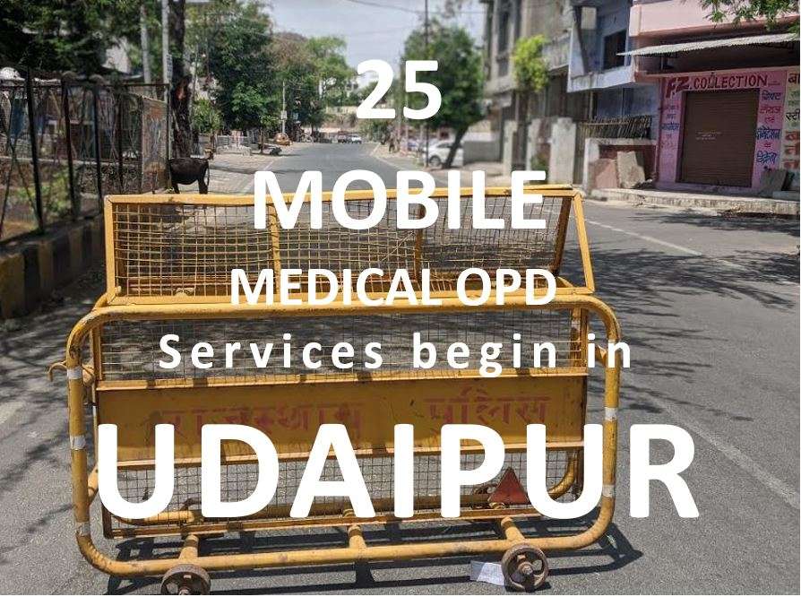 25 Medical OPD Vans plying in Udaipur, Prime COVID patient from Udaipur to be released tomorrow