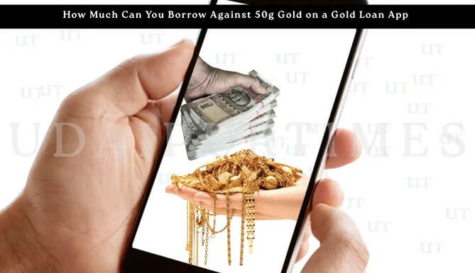 How Much Can You Borrow Against 50g Gold on a Gold Loan App 