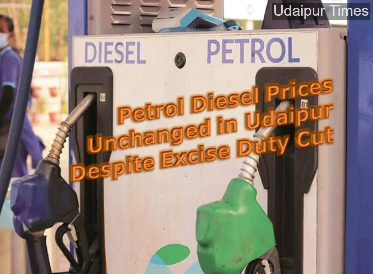 Petrol and diesel prices in Udaipur remain unchanged despite excise duty cut in March 2026