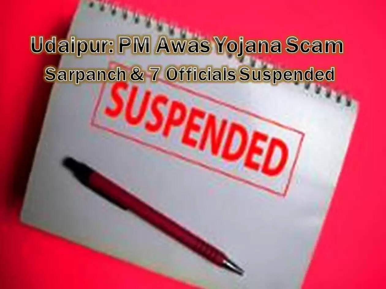Udaipur: PM Awas Yojana Scam – Sarpanch & 7 Officials Suspended