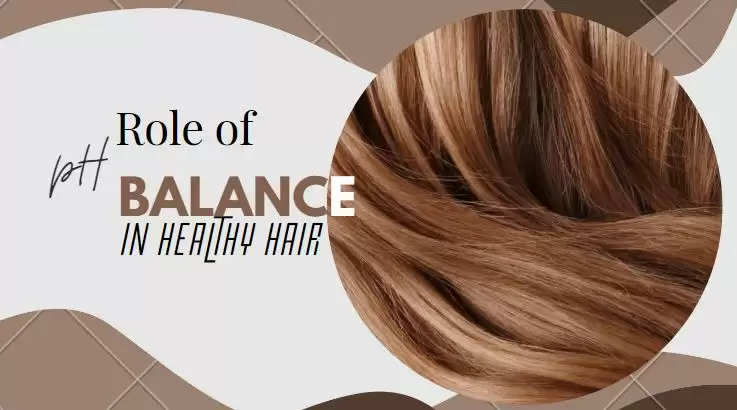 Role of pH Balance in Healthy  Hair