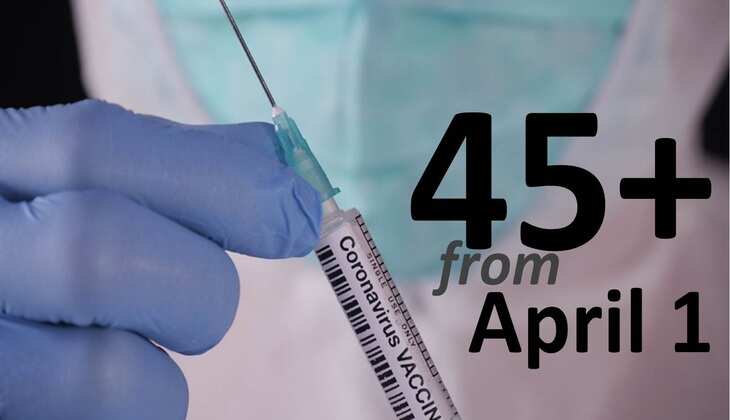 COVID Vaccination: From April 1, all persons above 45 years can take the Vaccine