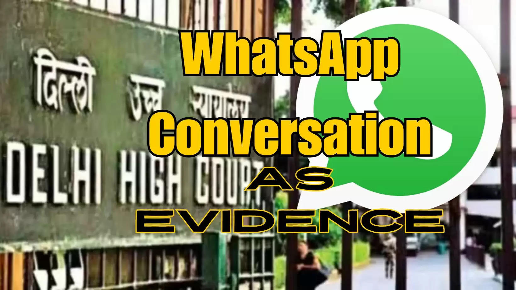 WhatsApp conversations cannot be considered admissible evidence without a proper certificate under Evidence Act of 1872 Admissibility of WhatsApp conversation as Evidence