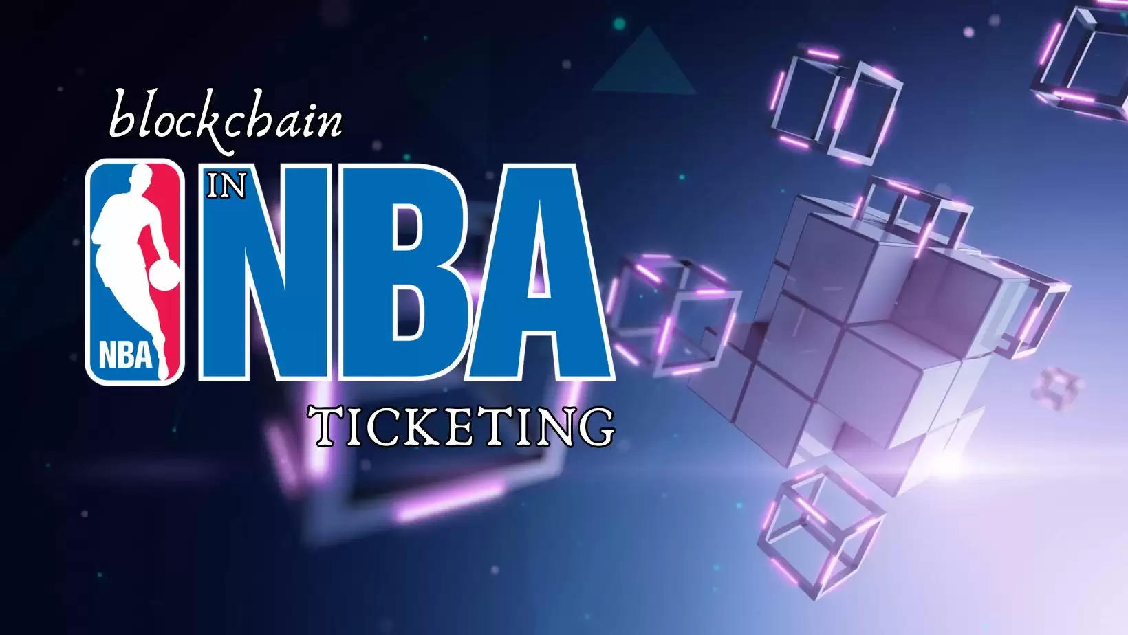 Blockchain Technology in NBA for Safe Ticketing