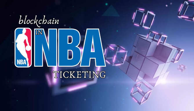 Blockchain Technology in NBA for Safe Ticketing