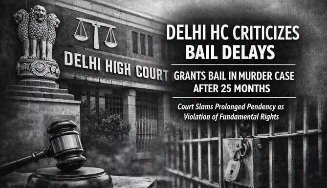 &ldquo;Delhi High Court criticizes long pending bail cases, grants bail in murder case