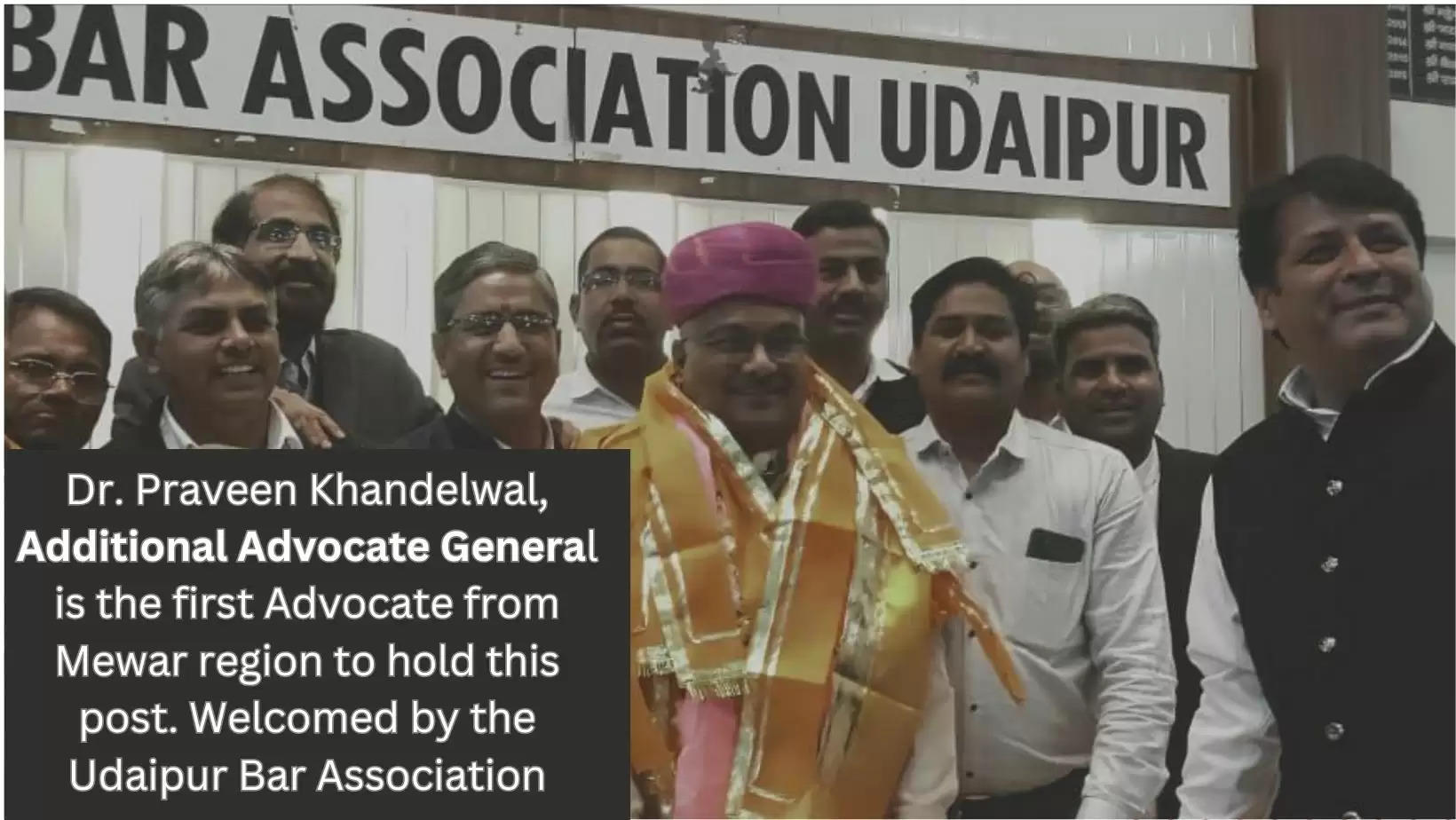 Dr Praveen Khandelwal is the First Additional Advocate General from the Mewar Belt