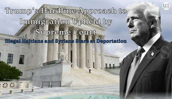 Trump&rsquo;s Hardline Approach to Immigration Upheld by Supreme Court Illegal Haitians and Syrians Stare at Deportation