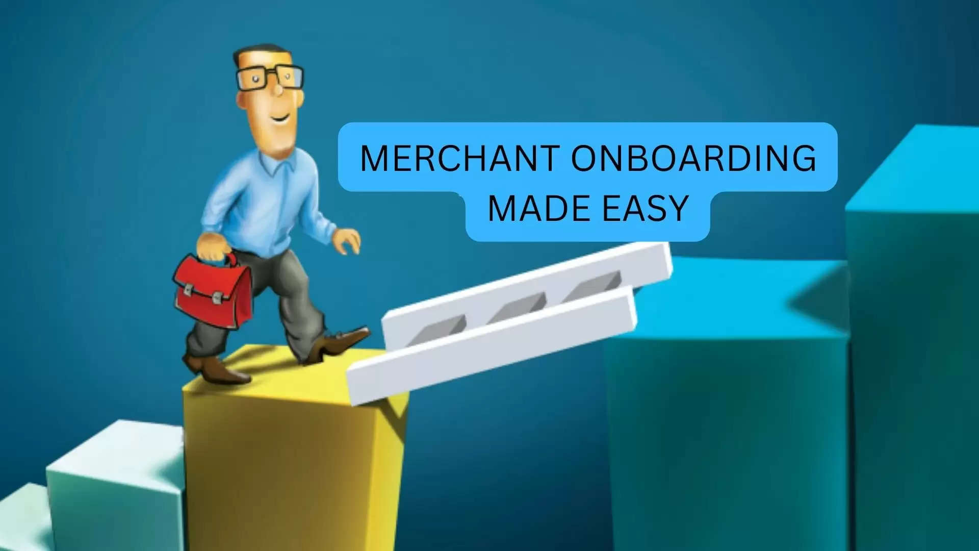 Making Merchant Onboarding Easy