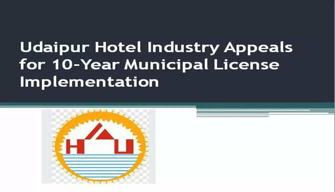 Udaipur Hotel Industry Appeals for 10-Year Municipal License Implementation