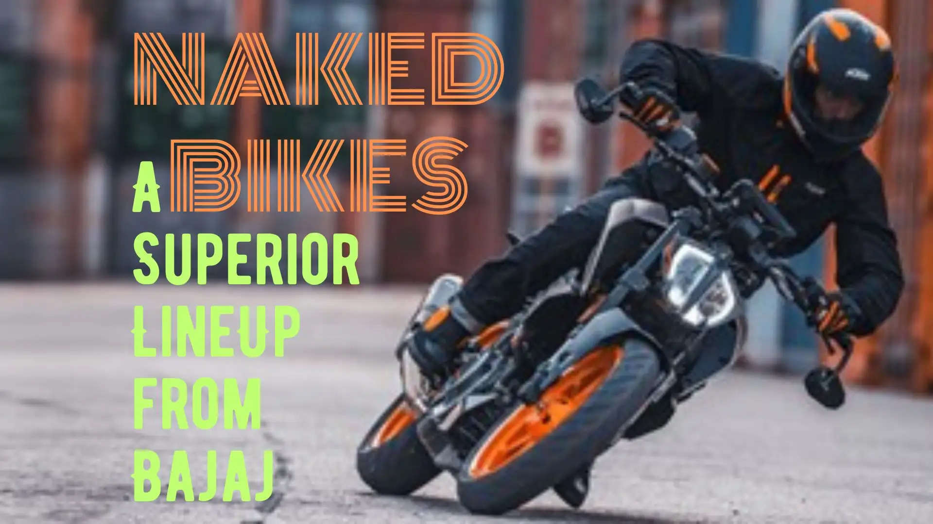 Naked Bikes KTM A Superior Line Up from Bajaj Auto