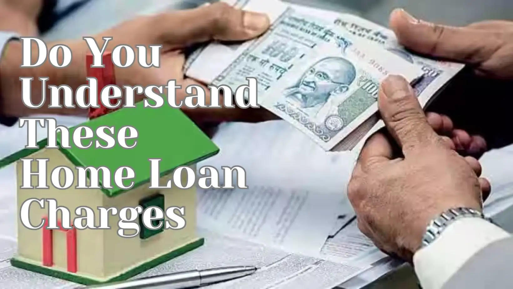 Home Loan Charges What you should know