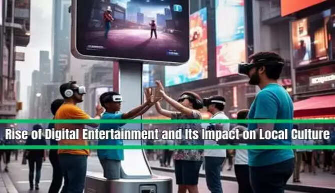 The Rise of Digital Entertainment and Its Impact on Local Cultures
