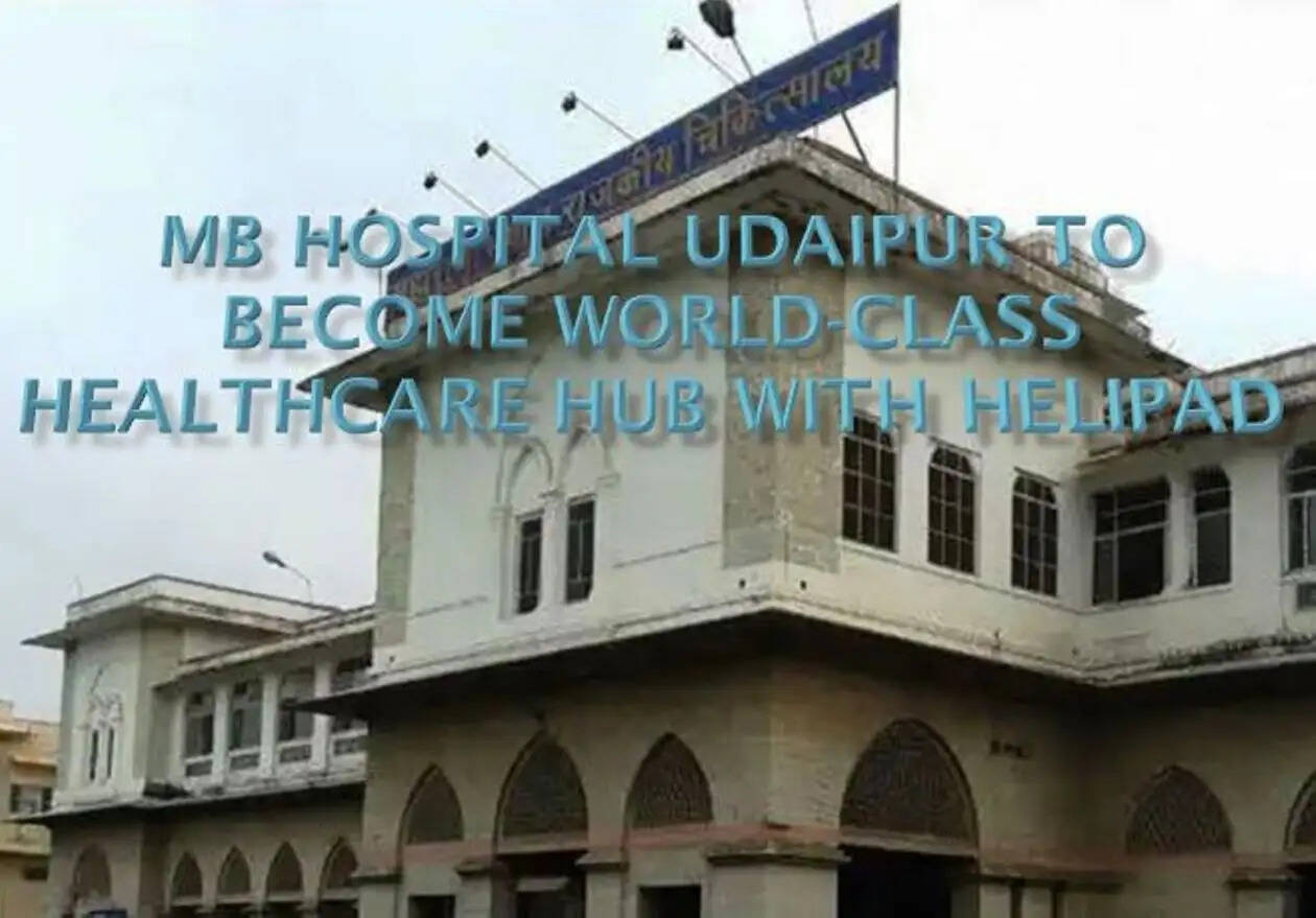 MB Hospital Udaipur to Become World-Class Facility with Helipad