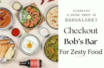 Planning a house party in Bangalore? Checkout Bob’s Bar For Zesty Food