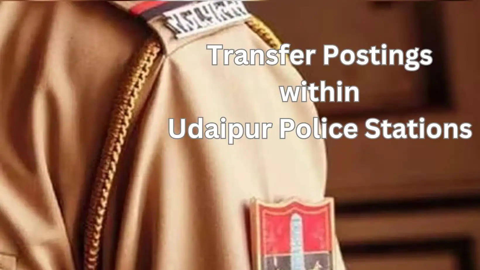 Udaipur Police Station Transfer Postings of Inspectors and Sub Inspectors