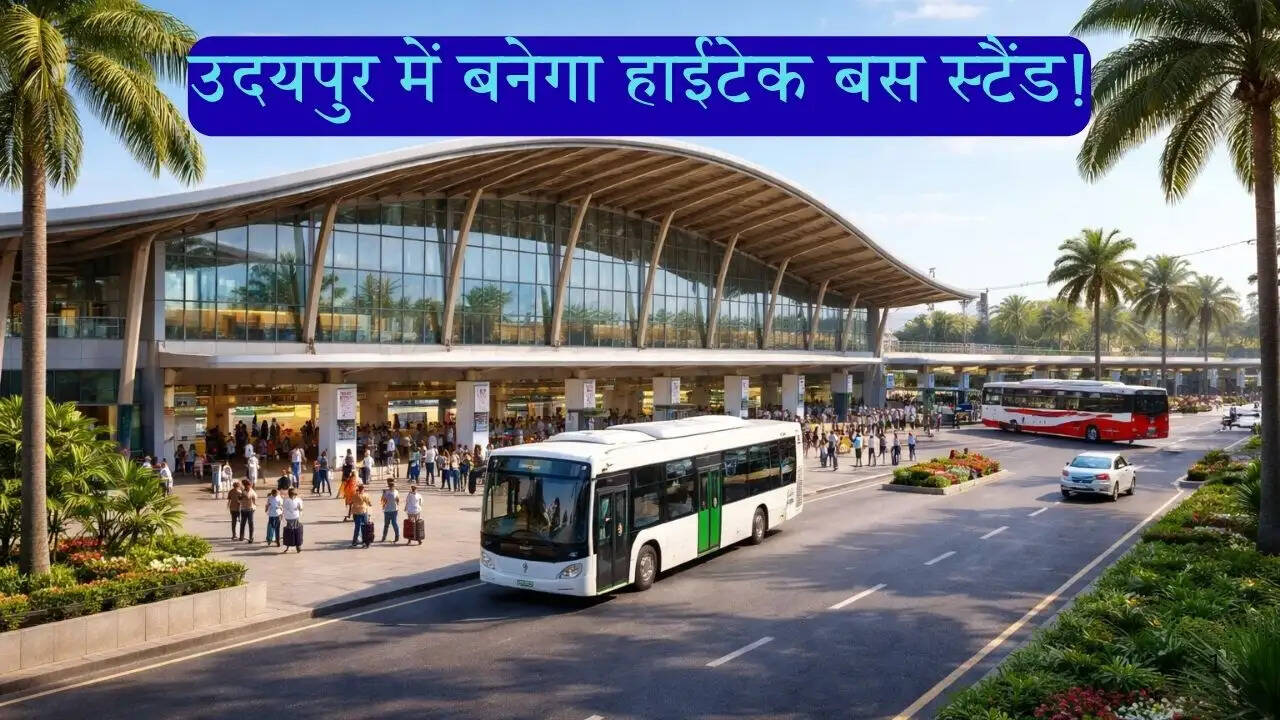 Modern bus stand development announced in Udaipur and 10 Rajasthan cities under PPP mode
