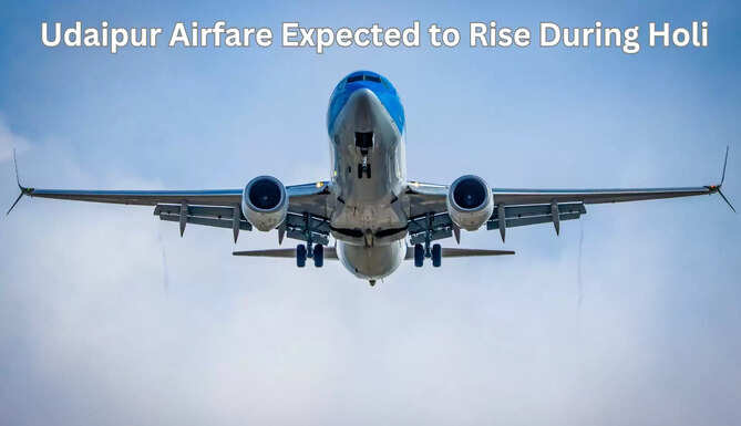 Udaipur Airfare Expected to Rise During Holi