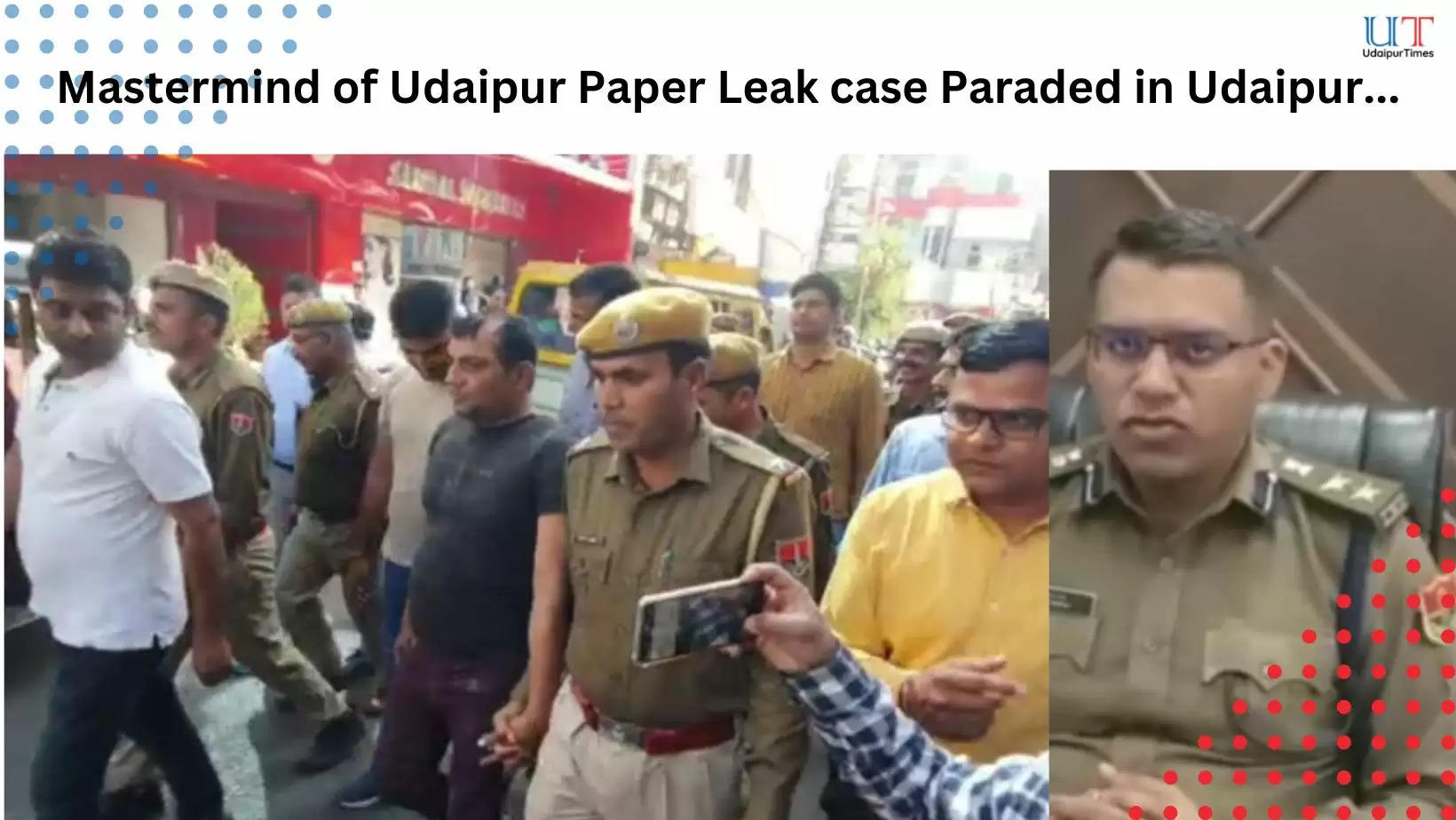 Udaipur Paper Leak Case Accused arrested parade through Udaipur Roads
