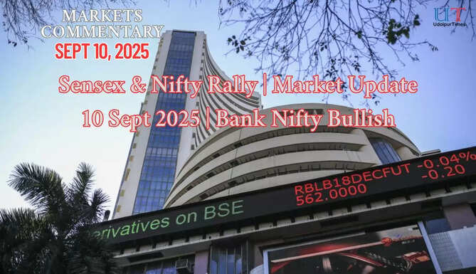 Sensex and Nifty rise on positive global cues, India-US trade optimism; Bank Nifty shows bullish momentum &ndash; Market summary 10 Sept 2025