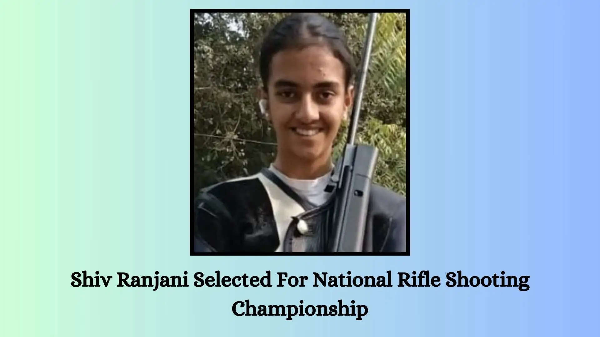 Shiv Ranjani National Rifle Shooting