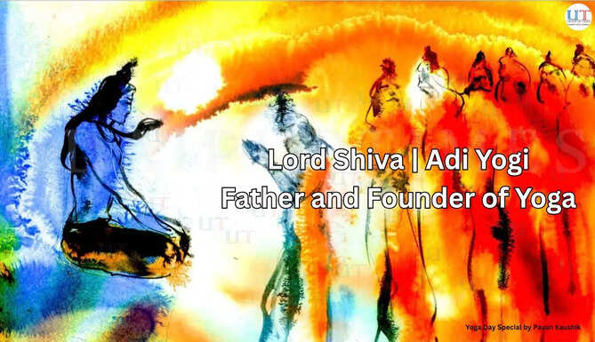 Lord Shiva | Adi Yogi Father and Founder of Yoga Yoga&nbsp;was developed by the Indus-Sarasvati civilization in Northern India over 5,000 years ago