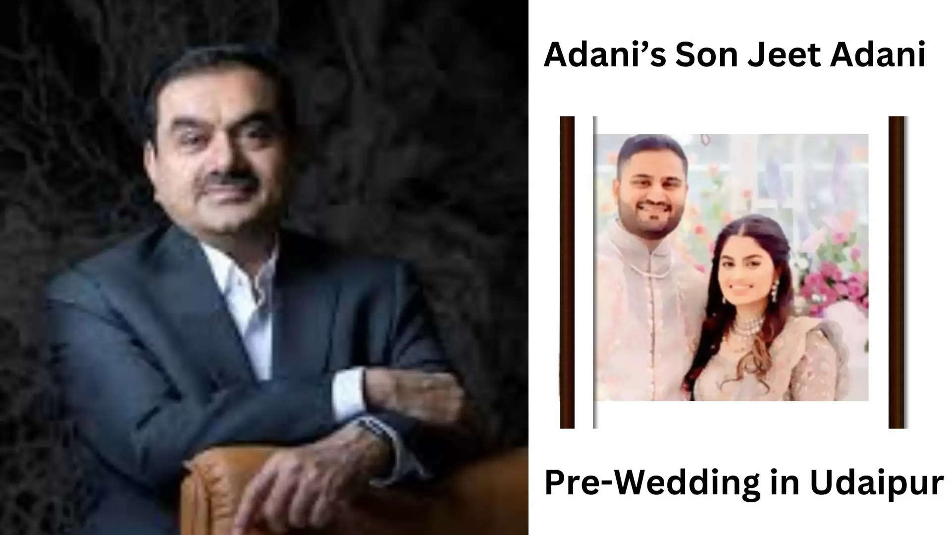 Jeet Adani Pre Wedding Udaipur