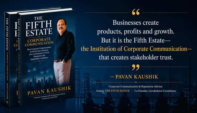 It&rsquo;s Time to Recognise Corporate Communication as &lsquo;The Fifth Estate&rsquo;, Says Pavan Kaushik in New Book on the importance of Corporate Communication for a business
